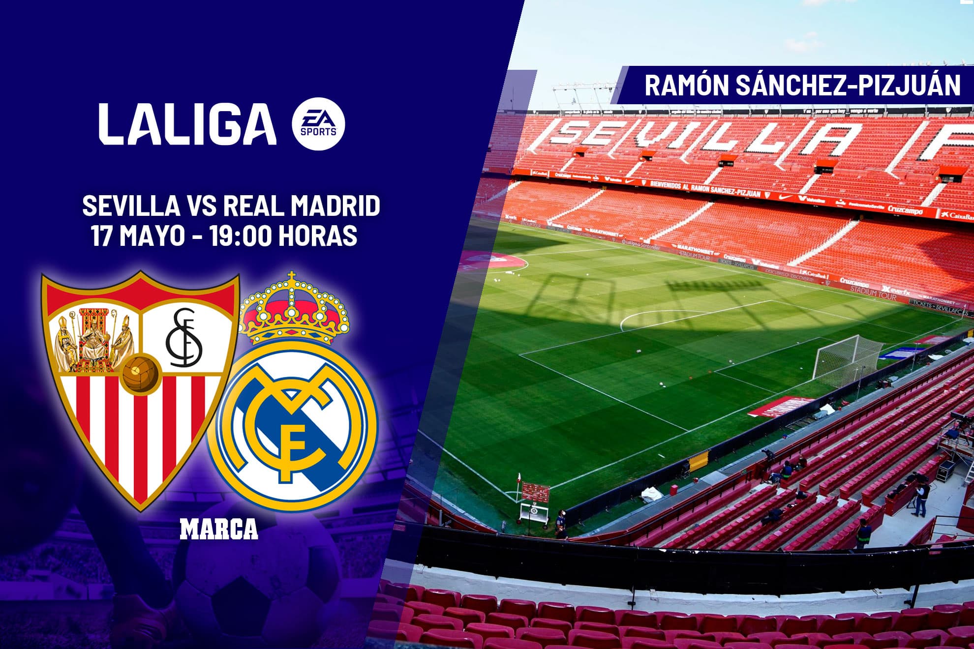 Sevilla - Real Madrid: El Pizjuán quiere su alirón